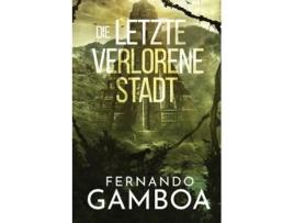 Livro DIE LETZTE VERLORENE STADT de FERNANDO GAMBOA (Inglês)