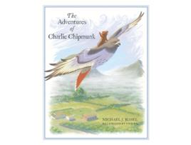 Livro The Adventures of Charlie Chipmunk de Michael J Rubel (Inglês)