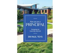 Livro Now You Are a Principal Navigating the Leadership Labyrinth de Paul Teys (Inglês)
