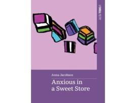 Livro Anxious in a Sweet Store de Anna Jacobson (Inglês)
