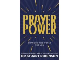 Livro Prayer Power Changing the World and You de Stuart Robinson (Inglês)