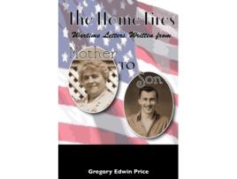 Livro The Home Fires: Wartime Letters Written from Mother to Son Gregory Edwin Price (Inglês)