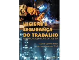 Livro Higiene E Seguranca Do Trabalho De Daniel Gobato Röhm E Marcelo Alexandre Tirelli (português)