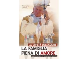 Livro LA CIVILTÀ DELLAMORE. LA FAMIGLIA PIENA DI AMORE INSEGNAMENTO DI S. GIOVANNI PAOLO II de Katarzyna Dorosz (Inglês)