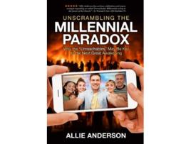 Livro Unscrambling the Millennial Paradox Why the Unreachables May Be Key to the Next Great Awakening de Allie Anderson (Inglês)