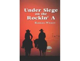 Livro Under Siege on the Rockin A de Barbara A Wilkey (Inglês)