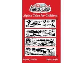 Livro Alpine Tales for Children Book 1 de Gaynor J Greber (Inglês - Capa Dura)