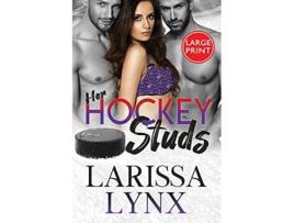 Livro Her Hockey Studs Steamy Reverse Harem Romance De Larissa Lynx (inglês)