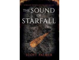 Livro The Sound of Starfall A Prelude to The Last Ballad de Scott Palmer (Inglês)
