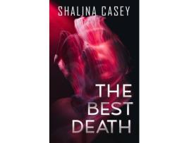 Livro The Best Death de Shalina Casey (Inglês)