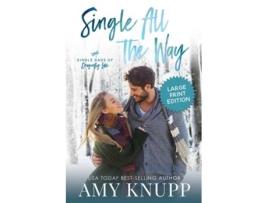 Livro Single All the Way - Large Print de Amy Knupp (Inglês)