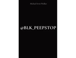 Livro Blk_peepstop De Michael Irvin Walker (inglês)