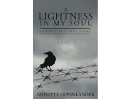Livro A Lightness In My Soul Inspired By A True Story De Annette Oppenlander (inglês)