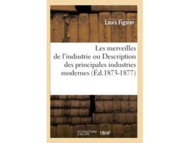 Livro Les merveilles de lindustrie ou Description des principales industries modernes de FIGUIER L (Francês)