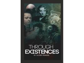 Livro Through Existences de Oliver Frances (Inglês)