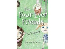 Livro The Four Ever Friends The Beginning De Darlene Decrane (inglês - Capa Dura)