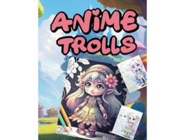 Livro ANIME TROLLS de Varol (Inglês)