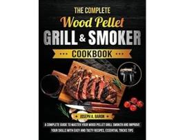 Livro The Complete Wood Pellet Grill amp Smoker Cookbook de Joseph A Baron (Inglês - Capa Dura)