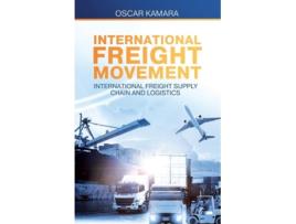 Livro International Freight Movement De Oscar Kamara (inglês)