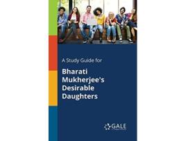 Livro A Study Guide For Bharati Mukherjees Desirable Daughters De Cengage Learning Gale (inglês)