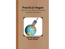 Livro Practical Vegan: How We Can save Earth and Nourish Ourselves Susan Rooker Beth Montgomery (Inglês)