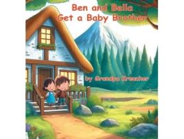 Livro Ben and Bella Get a Baby Brother de Grandpa Kreucher (Inglês)