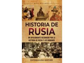 Livro Historia de Rusia Un apasionante recorrido por la historia de Rusia y los Romanov de Billy Wellman (Inglês)