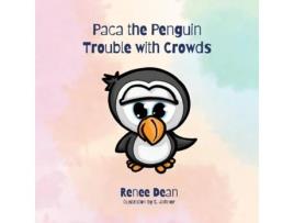 Livro Paca the Penguin Trouble with Crowds de Renee Dean (Inglês)
