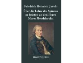 Livro Uber Die Lehre Des Spinoza In Briefen An Den Herrn Moses Mendelssohn De Friedrich Heinrich Jacobi (alemão - Capa Dura)