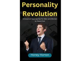 Livro Personality Revolution Innovative Approaches for Men and Women to Stand Out de Honey Horton (Inglês)