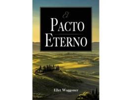 Livro El Pacto Eterno (Spanish Edition) Ellet Waggoner (Espanhol)