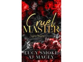 Livro Cruel Master de Lucy Smoke e A J Macey (Inglês)