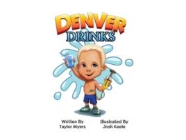 Livro Denver Drinks De Taylor Myers E Josh Keele (inglês - Capa Dura)