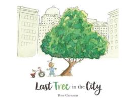 Livro Last Tree In The City De Peter Carnavas (inglês)