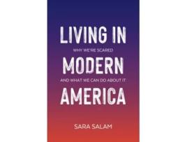 Livro Living In Modern America Why Were Scared And What We Can Do About It De Sara Salam (inglês)