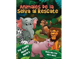 Livro Animales de la Selva al Rescate de Candy Moore Myers (Inglês)