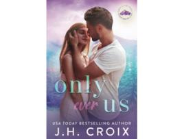 Livro Only Ever Us De Jh Croix (inglês)