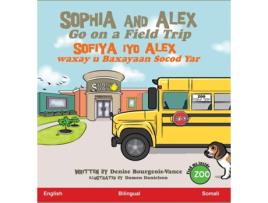 Livro Sophia and Alex Go on a Field Trip Sofiya iyo Alex waxay u Baxayaan Socod Yar de Denise Bourgeois-Vance (Inglês)