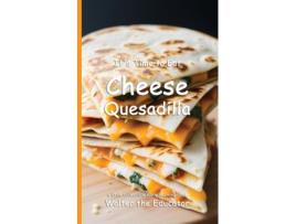 Livro Its Time to Eat Cheese Quesadilla de Walter the Educator (Inglês)
