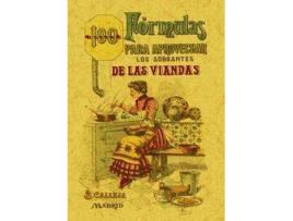 Livro 100 Fórmulas Para Aprovechar Los Sobrantes De Las Viandas. Condimentos Variados, Exquisitos Y Económicos de Mademoiselle Rose (Espanhol)