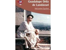 Livro Guadalupe Ortiz De Landázuri de Mercedes Eguíbar Galarza (Espanhol)