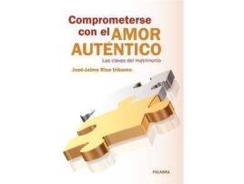 Livro Comprometerse Con El Amor Auténtico de José-Jaime Rico Iribarne (Espanhol)