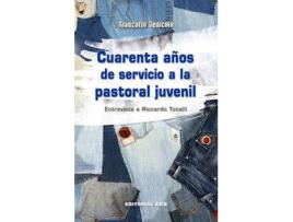 Livro Cuarenta Años De Servicio A La Pastoral Juvenil Entrevista A de Giancarlo Denicolo (Espanhol)