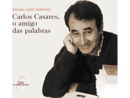Livro Carlos Casares, O Amigo Das Palabras de Rafael Laso Lorenzo