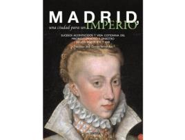 Livro Madrid, Una Ciudad Para Un Imperio