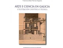 Livro Arte E Ciencia En Galicia de Francisco Díaz Fierros-Viqueira
