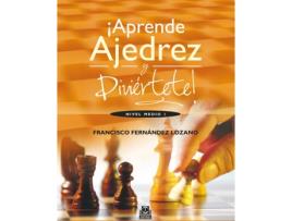 Livro Aprende Ajedrez Y Diviertete, Intermedio de Francisco Fernandez (Espanhol)