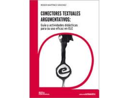 Livro Conectores Textuales Argumentativos de Roser Martinez Sanchez (Espanhol)