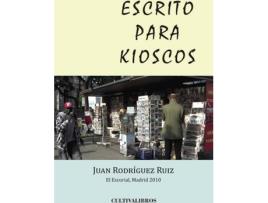 Livro Escrito para kioskos de Juan Rodríguez Ruiz (Espanhol - 2012)