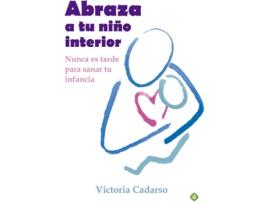 Livro Abraza A Tu Niño Interior de Victoria Cadarso
